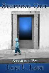 9781932300161-1932300163-Stepping Out: Short Stories