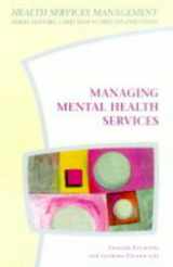 9780335198344-0335198341-Managing Mental Health Services (Health Services Management)