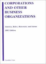 9781587780356-1587780356-Corporations and Other Business Organizations: Statutes, Rules, Materials, and Forms : 2001 Edition