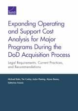 9781977400895-1977400892-Expanding Operating and Support Cost Analysis for Major Programs During the DoD Acquisition Process: Legal Requirements, Current Practices, and Recommendations