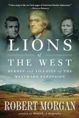 9781616201890-1616201894-Lions of the West: Heroes and Villains of the Westward Expansion