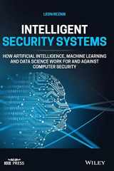 9781119771531-1119771536-Intelligent Security Systems: How Artificial Intelligence, Machine Learning and Data Science Work For and Against Computer Security