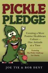 9781887511391-1887511393-Pickle Pledge: Creating a More Positive Healthcare Culture – One Attitude at a Time