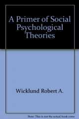 9780818503955-0818503955-A Primer of Social Psychological Theories
