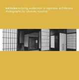 9780300163339-0300163339-Katsura: Picturing Modernism in Japanese Architecture: Photographs by Ishimoto Yasuhiro