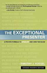 9781929774449-1929774443-The Exceptional Presenter: A Proven Formula to Open Up and Own the Room