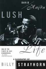 9780865475120-0865475121-Lush Life: A Biography of Billy Strayhorn