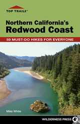 9781643590332-1643590332-Top Trails: Northern California's Redwood Coast: 59 Must-Do Hikes for Everyone