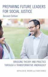 9781475845051-1475845057-Preparing Future Leaders for Social Justice: Bridging Theory and Practice through a Transformative Andragogy