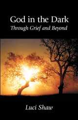 9781573831253-1573831255-God in the Dark: Through Grief and Beyond, Fourth Edition