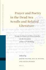 9789004214507-900421450X-Prayer and Poetry in the Dead Sea Scrolls and Related Literature: Essays in Honor of Eileen Schuller on the Occasion of Her 65th Birthday (Studies on the Texts of the Desert of Judah, 98)