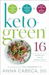 9780593157978-0593157974-Keto-Green 16: The Fat-Burning Power of Ketogenic Eating + The Nourishing Strength of Alkaline Foods = Rapid Weight Loss and Hormone Balance