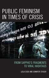 9781793648105-1793648107-Public Feminism in Times of Crisis: From Sappho’s Fragments to Viral Hashtags
