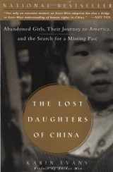 9781585421176-1585421170-The Lost Daughters of China: Abandoned Girls, Their Journey to America, and the Search for a Missing Past