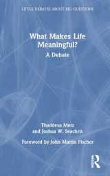 9781032566061-103256606X-What Makes Life Meaningful? (Little Debates about Big Questions)