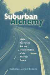 9780814250754-0814250750-Suburban Alchemy: 1960s New Towns and the Transformation of the American Dream (Urban Life and Urban Landscape Series (Cloth))