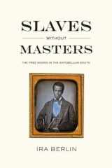 9781595581730-1595581731-Slaves Without Masters: The Free Negro in the Antebellum South
