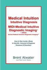 9781439274101-143927410X-Medical Intuition, Intuitive Diagnosis, MIDI-Medical Intuitive Diagnostic Imaging™: How to See Inside a Body to Diagnose Current Disorders & Future Health Issues