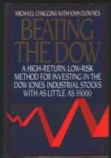 9780060164799-0060164794-Beating the Dow: A High-Return, Low-Risk Method for Investing in the Dow-Jones Industrial Stocks With As Little As $5,000