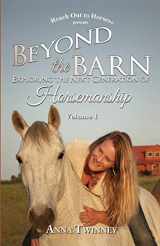 9781732538122-1732538123-Beyond the Barn: Exploring the Next Generation of Horsemanship