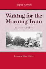 9780814318850-0814318851-Waiting for the Morning Train: An American Boyhood (Great Lakes Books)