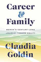 9780691201788-0691201781-Career and Family: Women’s Century-Long Journey toward Equity