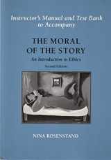 9781559346498-1559346493-Instructor's Manual and Test Bank to Accompany _The Moral of the Story: An Introduction to Ethics. 2