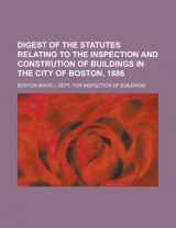 9781155069418-1155069412-Digest of the Statutes Relating to the Inspection and Constrution of Buildings in the City of Boston, 1886
