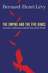 9781250203014-1250203015-The Empire and the Five Kings: America's Abdication and the Fate of the World