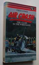 9780863790942-0863790941-Air Crash: the Clues in the Wreckage