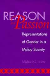 9780520200708-0520200705-Reason and Passion: Representations of Gender in a Malay Society