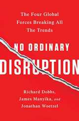 9781610395793-1610395794-No Ordinary Disruption: The Four Global Forces Breaking All the Trends