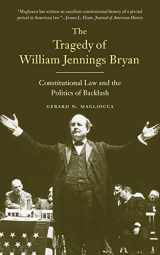 9780300205824-0300205821-The Tragedy of William Jennings Bryan: Constitutional Law and the Politics of Backlash