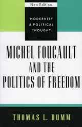 9780742521391-0742521397-Michel Foucault and the Politics of Freedom (Modernity and Political Thought)