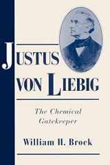 9780521524735-0521524733-Justus von Liebig: The Chemical Gatekeeper (Cambridge Science Biographies)