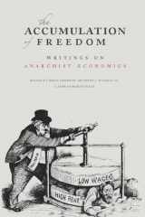 9781849350945-1849350949-The Accumulation of Freedom: Writings on Anarchist Economics