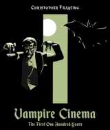 9781909526884-1909526886-Vampire Cinema: The First One Hundred Years