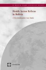 9780821357033-0821357034-Health Sector Reform in Bolivia: A Decentralization Case Study (Country Studies)