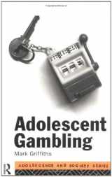 9780415058346-0415058341-Adolescent Gambling (Adolescence and Society)