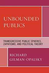 9780739124796-073912479X-Unbounded Publics: Transgressive Public Spheres, Zapatismo, and Political Theory
