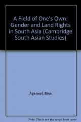 9780521418683-0521418682-A Field of One's Own: Gender and Land Rights in South Asia (Cambridge South Asian Studies, Series Number 58)