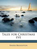 9781177866613-1177866617-Tales for Christmas eve