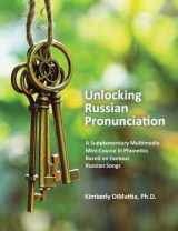 9781524983635-1524983632-Unlocking Russian Pronunciation: A Supplementary Multimedia Mini-Course in Phonetics Based on Famous Russian Songs
