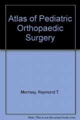 9780397509690-0397509693-Atlas of Pediatric Orthopaedic Surgery