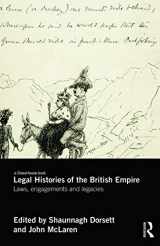 9780415728928-0415728924-Legal Histories of the British Empire: Laws, Engagements and Legacies (Glasshouse Books)