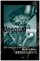 9780742527409-0742527409-Unequal Health: How Inequality Contributes to Health or Illness