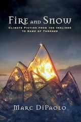 9781438470450-1438470452-Fire and Snow: Climate Fiction from the Inklings to Game of Thrones (Suny Press Open Access)