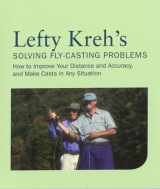 9781599210865-159921086X-Lefty Kreh's Solving Fly-Casting Problems: How To Improve Your Distance And Accuracy, And Make Casts In Any Situation