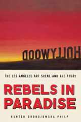 9780805088366-0805088369-Rebels in Paradise: The Los Angeles Art Scene and the 1960s