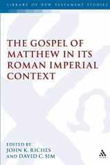 9780567084583-0567084582-The Gospel of Matthew in its Roman Imperial Context (The Library of New Testament Studies)
